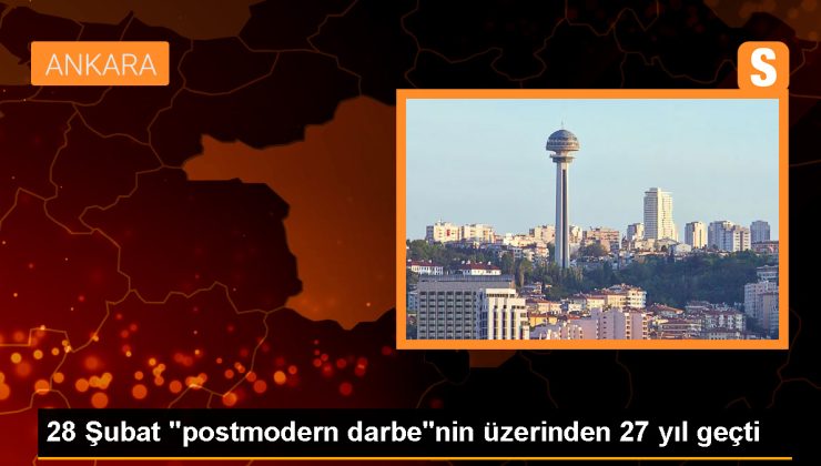 28 Şubat “postmodern darbe”nin üzerinden 27 yıl geçti